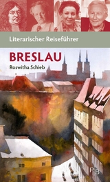 Literarischer Reisef&uuml;hrer Breslau - Schieb Roswitha