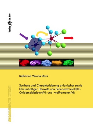 Synthese und Charakterisierung anionischer sowie lithiumhaltiger Derivate von Seltenerdmetall(III)-Oxidomolybdaten(VI) und -wolframaten(VI)