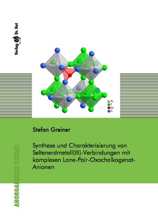 Synthese und Charakterisierung von Seltenerdmetall(III)-Verbindungen mit komplexen Lone-Pair-Oxochalkogenat-Anionen
