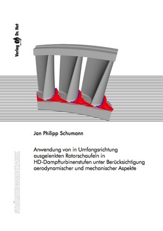 Anwendung von in Umfangsrichtung ausgelenkten Rotorschaufeln in HD-Dampfturbinenstufen unter Berücksichtigung aerodynamischer und mechanischer Aspekte