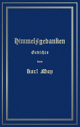 Himmelsgedanken. Gedichte von Karl May