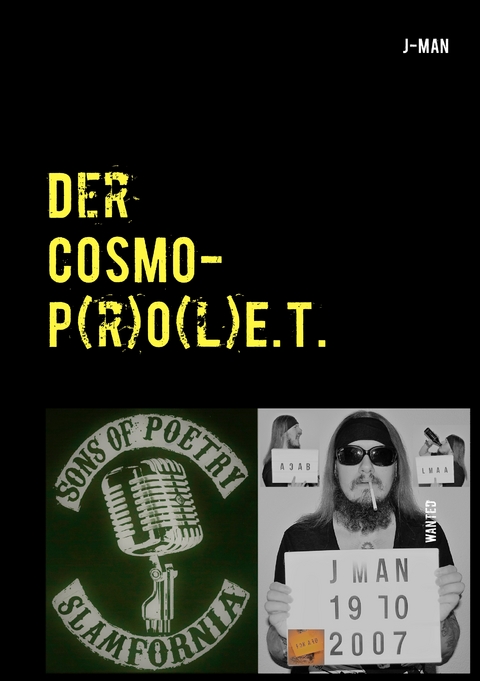 Der COSMOP(r)O(l)E.T. (Cosmo-Prolet) - J MAN