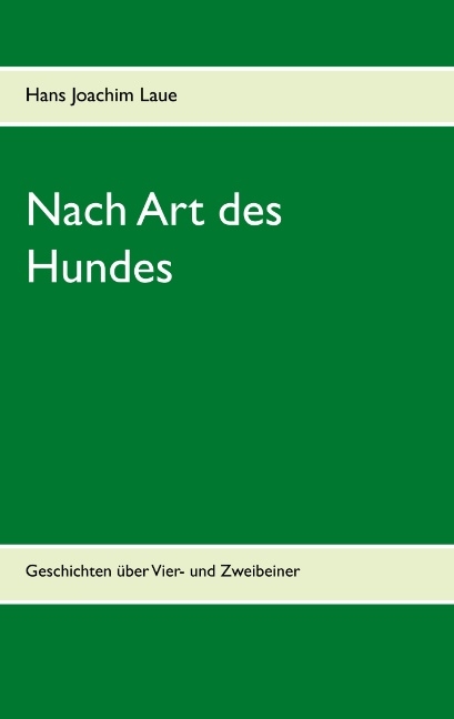 Nach Art des Hundes - Hans Joachim Laue