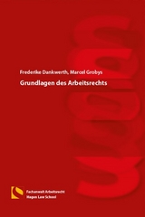 Grundlagen des Arbeitsrechts - Dankwerth, Frederike; Grobys, Isabella