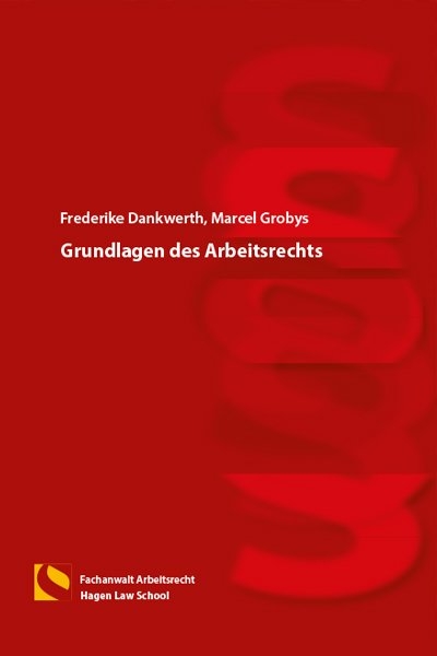 Grundlagen des Arbeitsrechts - Frederike Dankwerth, Isabella Grobys