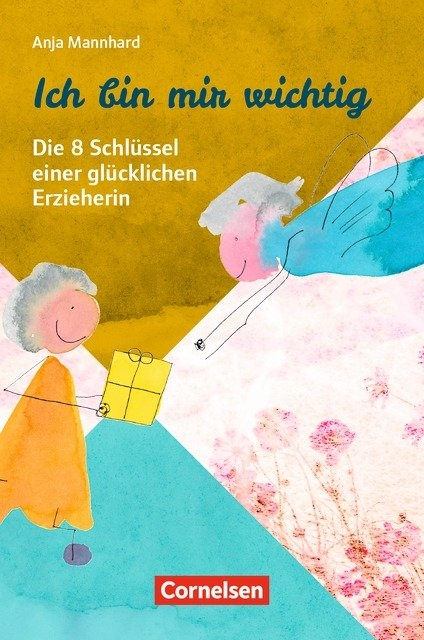 Ich bin mir wichtig! - Anja Mannhard