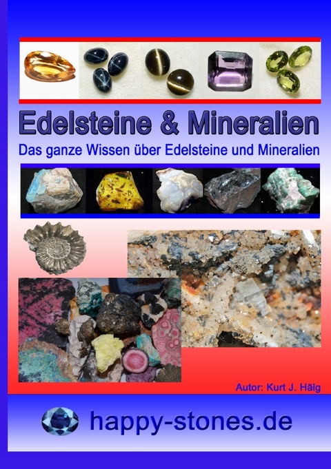 Edelsteine und Mineralien - Kurt Josef H&auml;lg