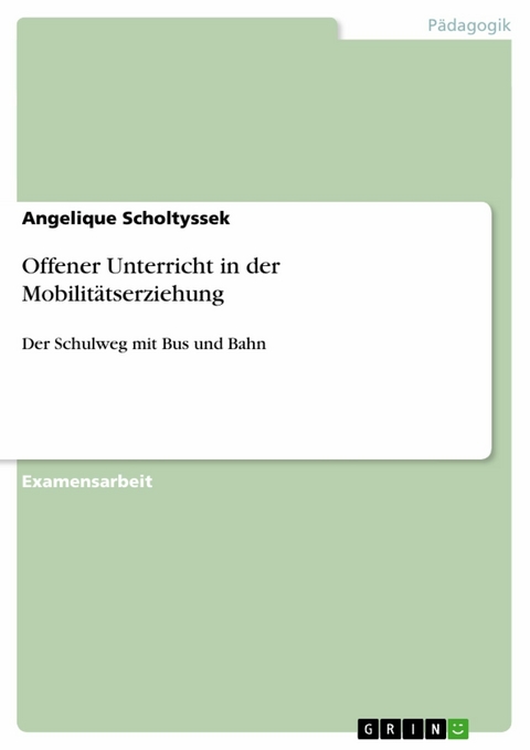 Offener Unterricht in der Mobilit&auml;tserziehung - Angelique Scholtyssek