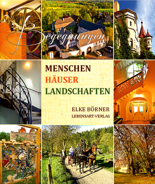 Begegnungen - Menschen, Häuser, Landschaften
