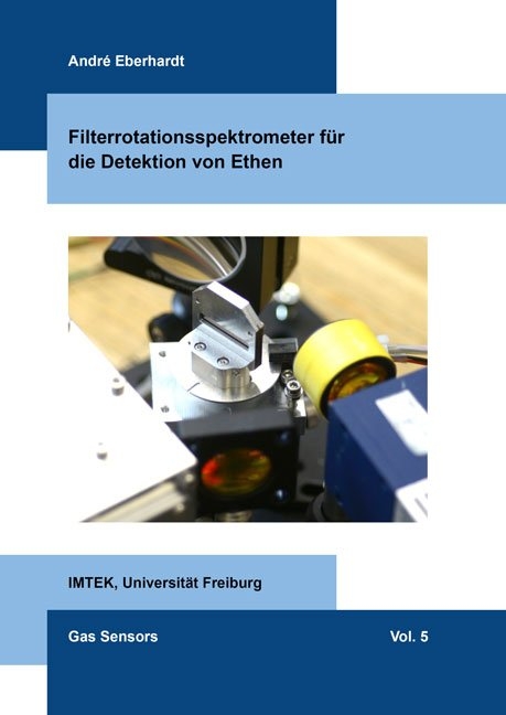 Filterrotationsspektrometer f&uuml;r die Detektion von Ethen - Andr&eacute; Eberhardt