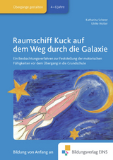 Praxisb&uuml;cher f&uuml;r die fr&uuml;hkindliche Bildung / Raumschiff Kuck auf dem Weg durch die Galaxie - Katharina Scherer, K. Scherer, Ulrike Wolter, U. Wolter