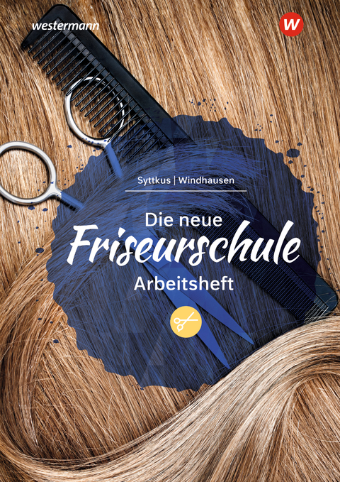 Die neue Friseurschule - Andrea S&uuml;hl-Windhausen, Cornelia Syttkus