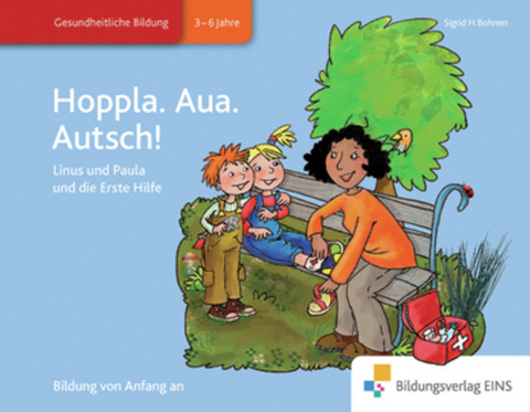 Erste Hilfe / Hoppla. Aua. Autsch! - Sigrid H. Bohnen