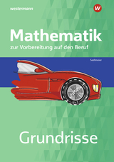 Grundrisse Mathematik zur Vorbereitung auf den Beruf - Sedlmeier, Karl-Martin