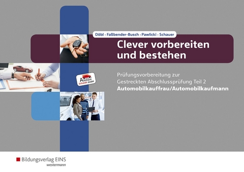 Clever vorbereiten und bestehen - Manuela D&ouml;bl, Iris Fa&szlig;bender-Busch, Werner Pawlicki, Sven Schauer