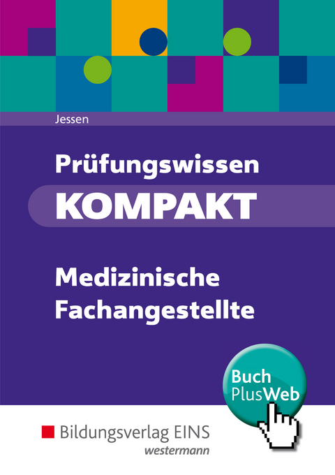Pr&uuml;fungswissen kompakt / Pr&uuml;fungswissen KOMPAKT - Medizinische Fachangestellte - Andrea Jessen