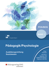 Pädagogik/Psychologie für die Berufliche Oberschule - Ausgabe Bayern - Hobmair, Hermann; Höhlein, Reiner; Pöll, Rosmaria; Hobmair, Hermann; Gotthardt, Wilfried; Altenthan, Sophia; Ott, Wilhelm; Betscher-Ott, Sylvia