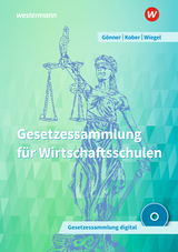 Gesetzessammlung für Wirtschaftsschulen - Wiegel, Robert; Gönner, Kurt; Kober, Martina