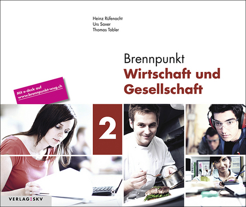 Brennpunkt Wirtschaft und Gesellschaft 2, Bundle ohne L&ouml;sungen - Heinz R&uuml;fenacht, Urs Saxer, Thomas Tobler