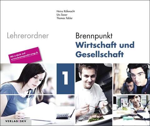 Brennpunkt Wirtschaft und Gesellschaft 1, Bundle mit digitalen L&ouml;sungen - Heinz R&uuml;fenacht, Urs Saxer, Thomas Tobler