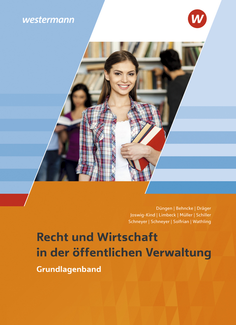 Ausbildung in der &ouml;ffentlichen Verwaltung - Hans-Gerd D&uuml;ngen, J&ouml;rg Behncke, Marion Dr&auml;ger, Marion Joswig-Kind, Bernhard Limbeck, Volker M&uuml;ller, G&uuml;nter Schiller, Antje Schneyer, Frank Schneyer, Meinolf Solfrian, Ursula Wathling