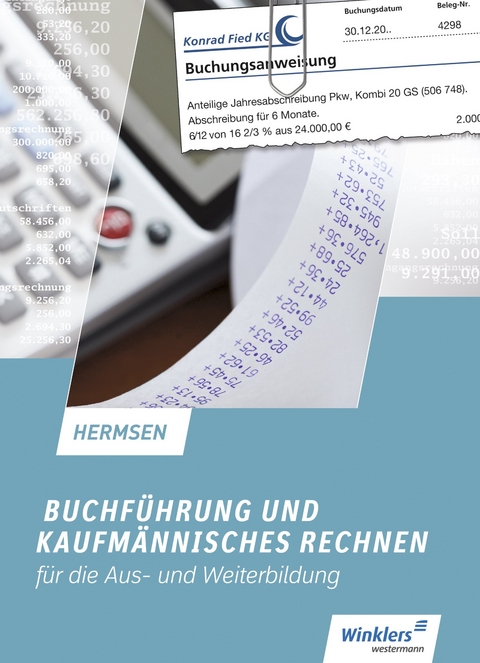 Buchführung und kaufmännisches Rechnen für die Aus- und Weiterbildung - Jürgen Hermsen