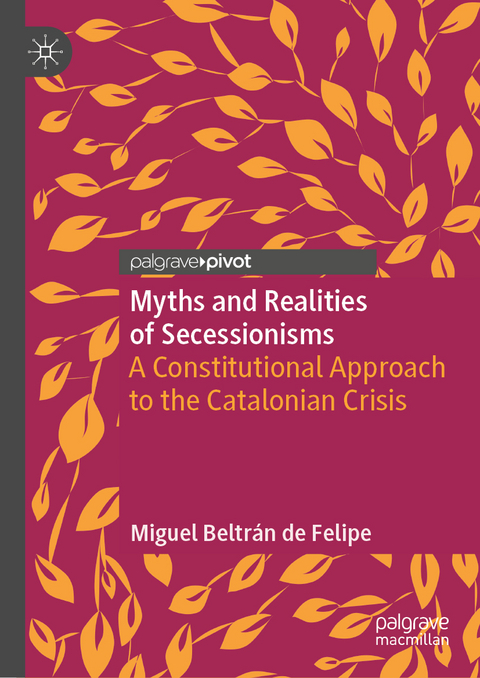 Myths and Realities of Secessionisms - Miguel Beltr&aacute;n de Felipe