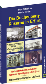 Die BUCHENBERG-Kaserne in Erfurt - Windischholzhausen - Peter Schreiber, Martin Poller