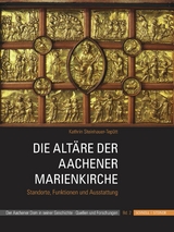 Die Alt&auml;re der Aachener Marienkirche - Kathrin Steinhauer-Tep&uuml;tt