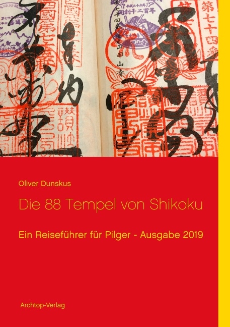 Die 88 Tempel von Shikoku - Oliver Dunskus