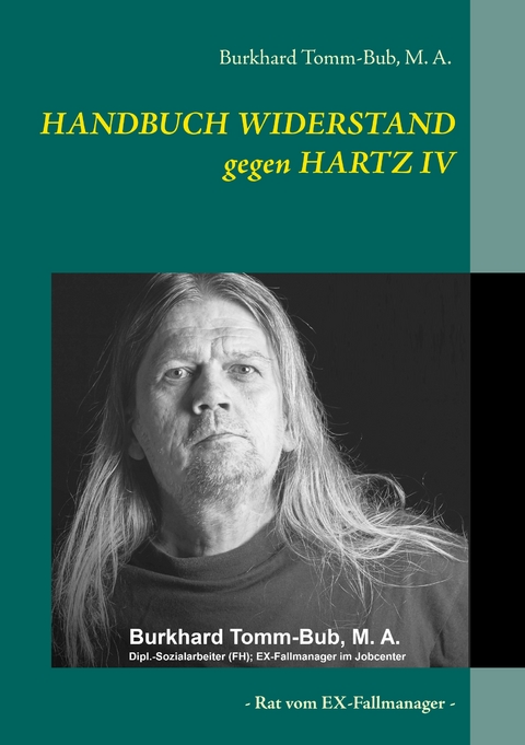 HANDBUCH WIDERSTAND gegen HARTZ IV - Burkhard Tomm-Bub