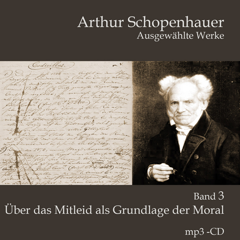 &Uuml;ber das Mitleid als Grundlage der Moral - Arthur Schopenhauer