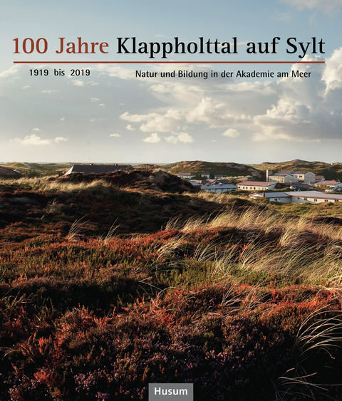 100 Jahre Klappholttal auf Sylt 1919 bis 2019 - 