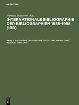Internationale Bibliographie der Bibliographien 1959-1988 (IBB) / Philosophie / Psychologie / Recht und Verwaltung / Religion, Theologie - Hartmut Walravens