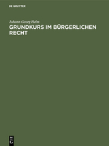Grundkurs im B&uuml;rgerlichen Recht - Johann Georg Helm