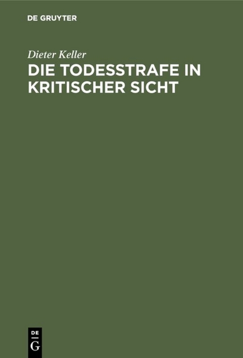 Die Todesstrafe in kritischer Sicht - Dieter Keller