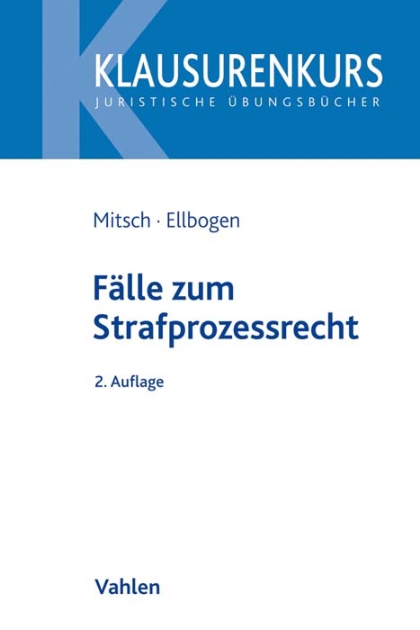 F&auml;lle zum Strafprozessrecht - Wolfgang Mitsch, Klaus Ellbogen