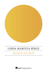Heimkehr bei Nacht - Loida Maritza P&eacute;rez