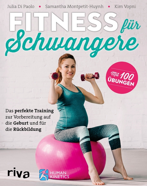Fitness f&uuml;r Schwangere - Julia Di Paolo, Samantha Montpetit-Huynh, Kim Vopni