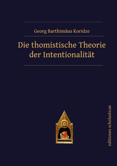 Die thomistische Theorie der Intentionalit&auml;t - Koridze Georg