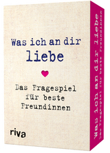 Was ich an dir liebe &ndash; Das Fragespiel f&uuml;r beste Freundinnen