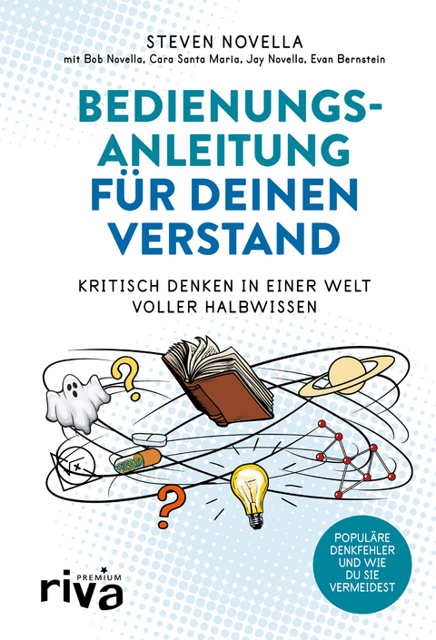 Bedienungsanleitung f&uuml;r deinen Verstand - Steven Novella, Bob Novella, Cara Santa Maria, Jay Novella, Evan Bernstein