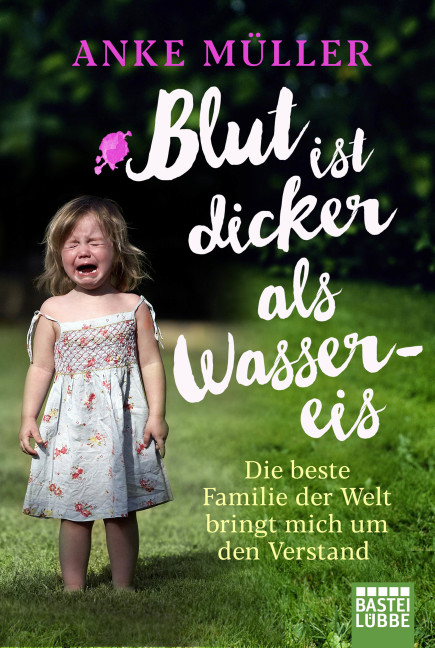 Blut ist dicker als Wassereis - Anke M&uuml;ller