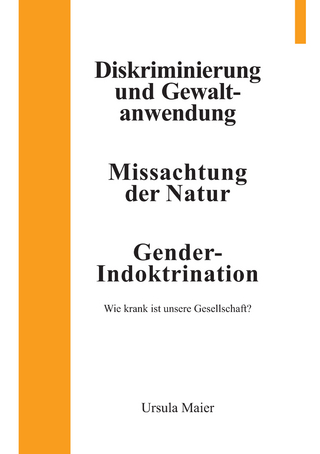 Diskriminierung und Gewaltanwendung | Missachtung der Natur | Gender-Indoktrination