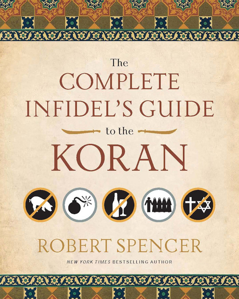 Complete Infidel's Guide to the Koran -  Robert Spencer