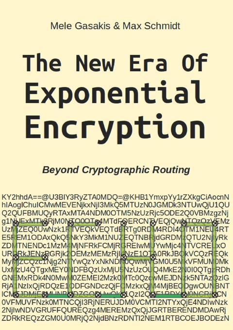 The New Era Of Exponential Encryption - Mele Gasakis, Max Schmidt