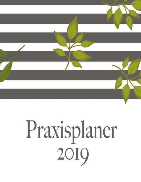 Praxisplaner 2019 und Praxistimer - Planungsbuch, Terminkalender, Therapie Kalender für das neue Jahr 2019 -  Reserve Planini