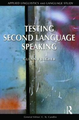 Testing Second Language Speaking -  Glenn Fulcher