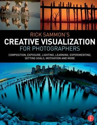 Rick Sammon's Creative Visualization for Photographers -  Rick Sammon