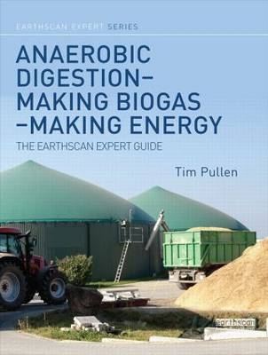Anaerobic Digestion - Making Biogas - Making Energy -  Tim Pullen